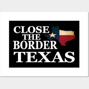 Close the border texas Posters and Art